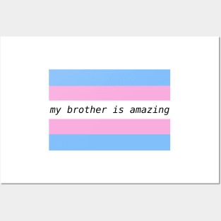 my brother is amazing - trans flag Posters and Art